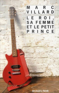 Le roi, sa femme et le petit prince - Villard Marc