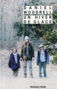 Un hiver de glace - Woodrell Daniel ; Reichert Frank