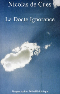 La Docte Ignorance - Cues Nicolas de ; Pasqua Hervé