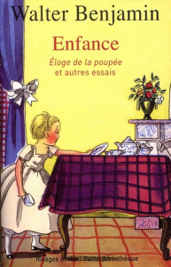 Enfance. Eloge de la poupée et autres essais - Benjamin Walter ; Ivernel Philippe