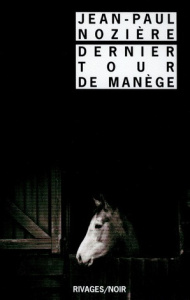 Dernier tour de manège - Nozière Jean-Paul