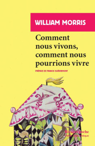 Comment nous vivons, comment nous pourrions vivre - Morris William ; Guévremont Francis
