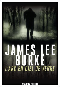 L'arc-en-ciel de verre - Burke James Lee ; Mercier Christophe