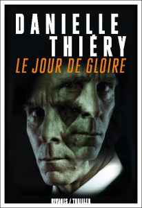 Une enquête de la commissaire Edwige Marion : Le jour de gloire - Thiéry Danielle