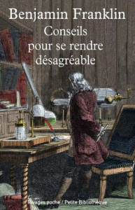 Conseils pour se rendre désagréable. Et autres essais - Franklin Benjamin ; Guévremont Francis