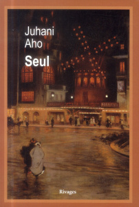 Seul - Aho Juhani ; Villain Bénédicte