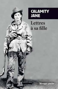 Lettres à sa fille. Edition revue et augmentée - JANE CALAMITY