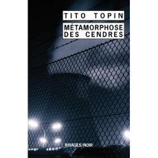 Métamorphose des cendres - Topin Tito
