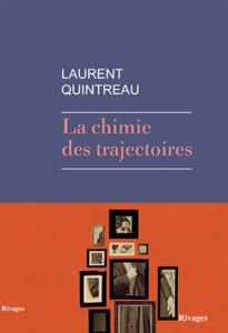 La chimie des trajectoires - Quintreau Laurent