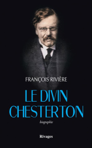 Le divin Chesterton - Rivière François