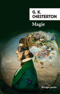 Magie. Une comédie fantastique - Chesterton Gilbert-Keith ; Beauchamp Thierry ; Riv