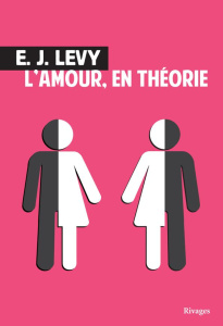L'amour, en théorie - Levy E-J ; Leroy Céline