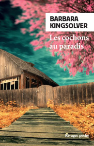 Les cochons au paradis - Kingsolver Barbara ; Aubert Martine