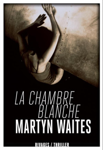 La chambre blanche - Waites Martyn ; Nolent Alexis