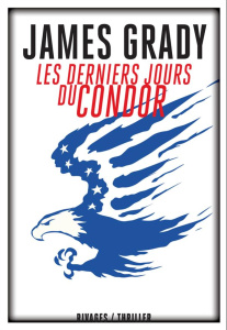 Les Derniers Jours du Condor - Grady James ; Tézenas Hubert