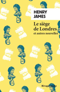 Le siège de Londres et autres nouvelles - James Henry ; Pavans Jean ; Lodge David