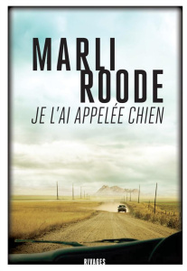 Je l'ai appelée chien - Roode Marli ; Duvigneau Fabienne