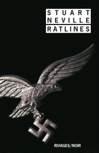 Ratlines - Neville Stuart ; Duvigneau Fabienne