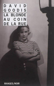 La Blonde au coin de la rue - Goodis David ; Gratias Jean-Paul