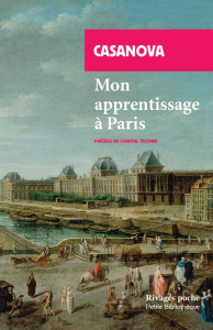 Mon apprentissage à Paris - Casanova Giacomo ; Thomas Chantal
