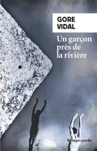 Un garçon près de la rivière - Vidal Gore ; Mikriammos Philippe