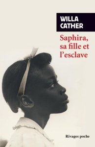 Saphira, sa fille et l'esclave - Cather Willa ; Chénetier Marc