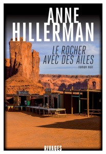 Le rocher avec des ailes - Hillerman Anne ; Bondil Pierre