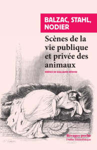 Scènes de la vie privée et publique des animaux. Etudes de moeurs contemporaines - Balzac Honoré de ; Stahl P-J ; Nodier Charles ; Mé