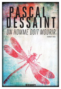 Un homme doit mourir - Dessaint Pascal