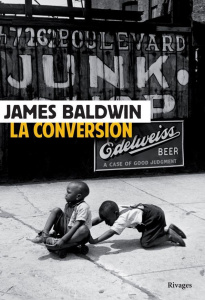 La conversion - Baldwin James ; Albaret-Maatsch Michèle