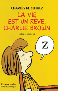 Charlie Brown : La vie est un rêve, Charlie Brown - Schulz Charles Monroe ; Frognier Anne ; Eco Umbert