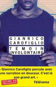 Témoin involontaire - Carofiglio Gianrico ; Mazéas Claude Sophie