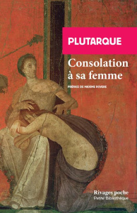 Consolation à sa femme - PLUTARQUE/ROVERE