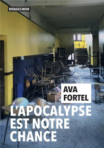L'apocalypse est notre chance - Fortel Ava