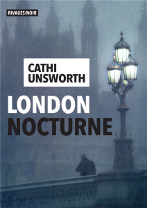 London nocturne - Unsworth Cathi ; Maillet Isabelle