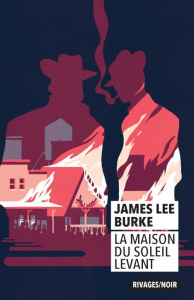 La maison du soleil levant - Burke James Lee ; Mercier Christophe