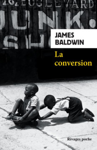 La conversion - Baldwin James ; Albaret-Maatsch Michèle