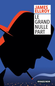 Le grand nulle part - Ellroy James ; Michalski Freddy