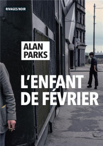 L'Enfant de février - Parks Alan ; Deparis Olivier