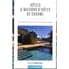 Guide des hôtels & maisons d'hôtes de charme en France. Sélection France, Edition 2020 - Gamaleeff Tatiana ; Beaumont Jean de