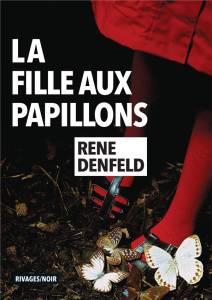 La fille aux papillons - Denfeld Rene ; Bondil Pierre
