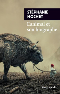 L'animal et son biographe - Hochet Stéphanie