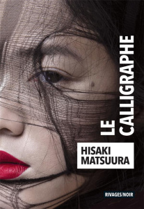 Le calligraphe - Matsuura Hisaki ; Chupin Silvain