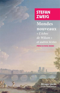 Mondes nouveaux. L'échec de Wilson, et autres textes - Zweig Stefan