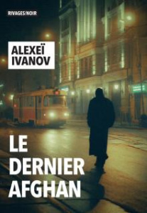 Le dernier afghan - Ivanov Alexeï ; Pache Raphaëlle