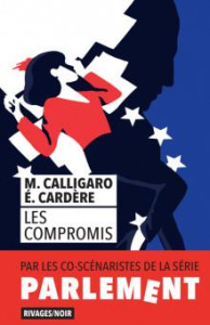 Les Compromis - Calligaro Maxime ; Cardère Eric ; Cohn-Bendit Dani