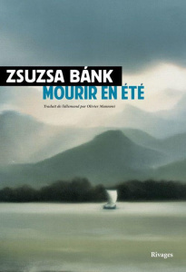 Mourir en été - Bank Zsuzsa ; Mannoni Olivier