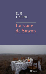 La route de Suwon - Treese Elie