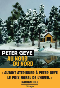 Au nord du Nord - Geye Peter ; Maillet Isabelle