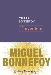 L'inventeur - Bonnefoy Miguel